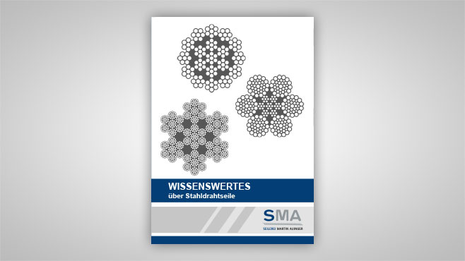 SMA - Wissenswertes über Stahldrahtseile 04-2021